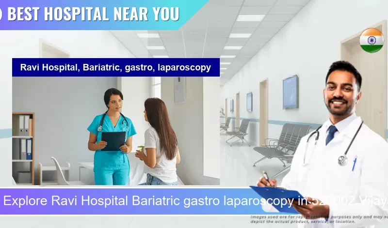 Ravi Hospital Bariatric gastro laparoscopy located in Pincode 520002 Vijayawada