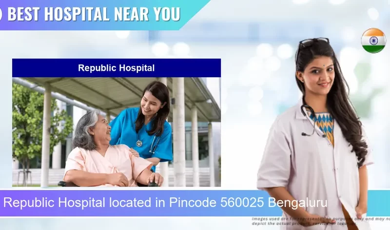 Republic Hospital located in Pincode 560025 Bengaluru