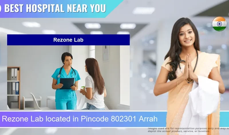 Rezone Lab located in Pincode 802301 Arrah
