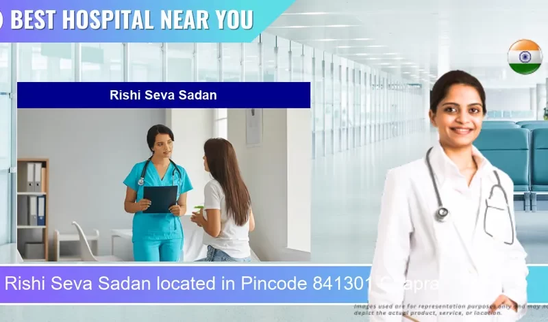 Rishi Seva Sadan located in Pincode 841301 Chapra