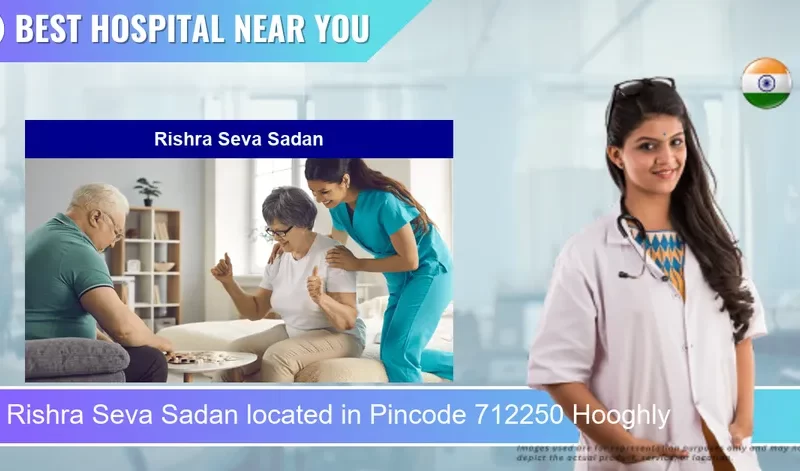 Rishra Seva Sadan located in Pincode 712250 Hooghly