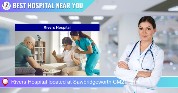 Rivers Hospital located at Sawbridgeworth CM21 0HH
