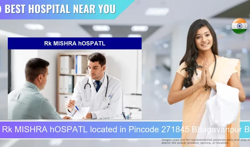 Rk MISHRA hOSPATL located in Pincode 271845 Bhagavanpur Bankat