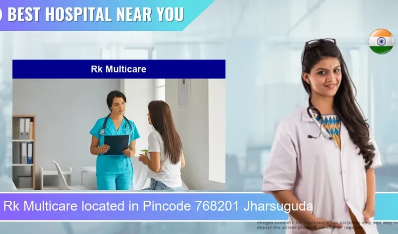 Rk Multicare located in Pincode 768201 Jharsuguda