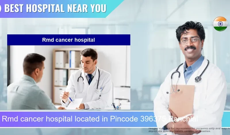 Rmd cancer hospital located in Pincode 396375 Panchlai
