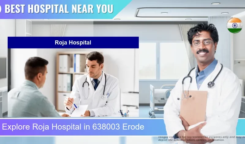 Roja Hospital located in Pincode 638003 Erode