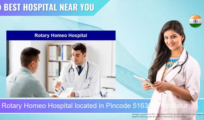 Rotary Homeo Hospital located in Pincode 516360 Proddatur