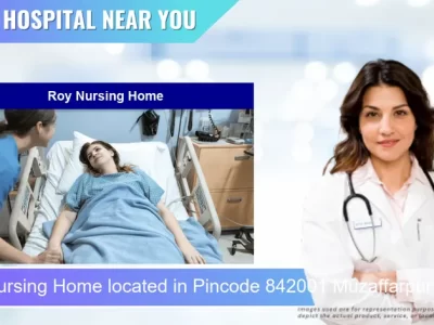 Roy Nursing Home located in Pincode 842001 Muzaffarpur