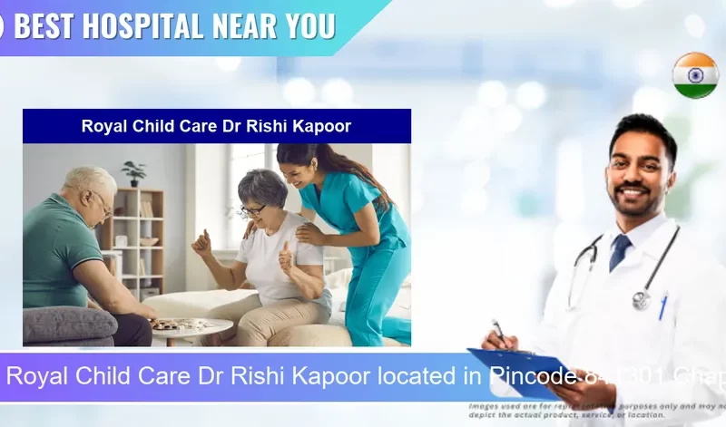 Royal Child Care Dr Rishi Kapoor located in Pincode 841301 Chapra