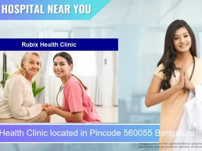 Rubix Health Clinic located in Pincode 560055 Bengaluru