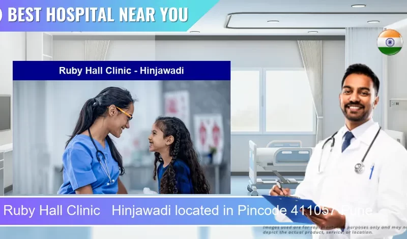 Ruby Hall Clinic Hinjawadi located in Pincode 411057 Pune