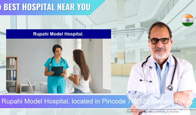 Rupahi Model Hospital. located in Pincode 782125 Rupahi Town
