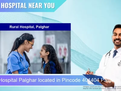 Rural Hospital Palghar located in Pincode 401404 Palghar