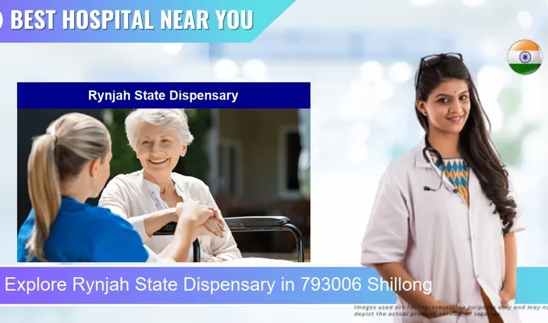 Rynjah State Dispensary located in Pincode 793006 Shillong