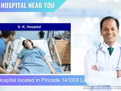 S. K. Hospital located in Pincode 141003 Ludhiana