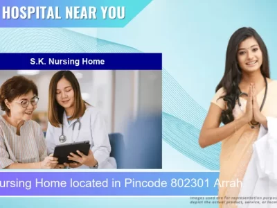 S.K. Nursing Home located in Pincode 802301 Arrah