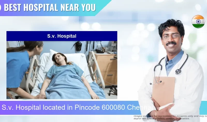 S.v. Hospital located in Pincode 600080 Chennai