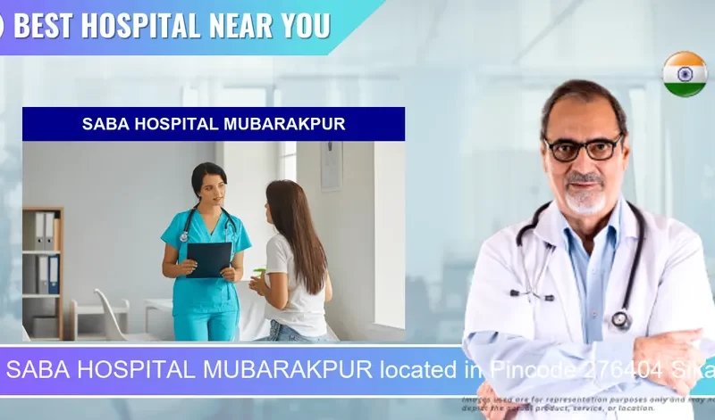 SABA HOSPITAL MUBARAKPUR located in Pincode 276404 Sikatishah Muhammadpur