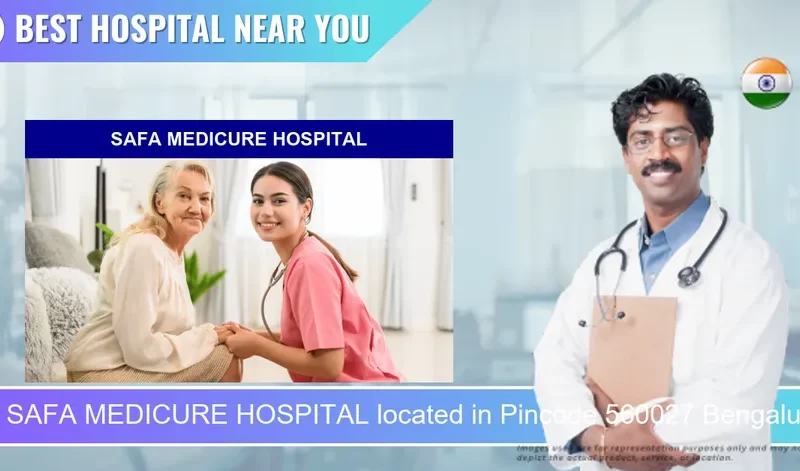 SAFA MEDICURE HOSPITAL located in Pincode 560027 Bengaluru