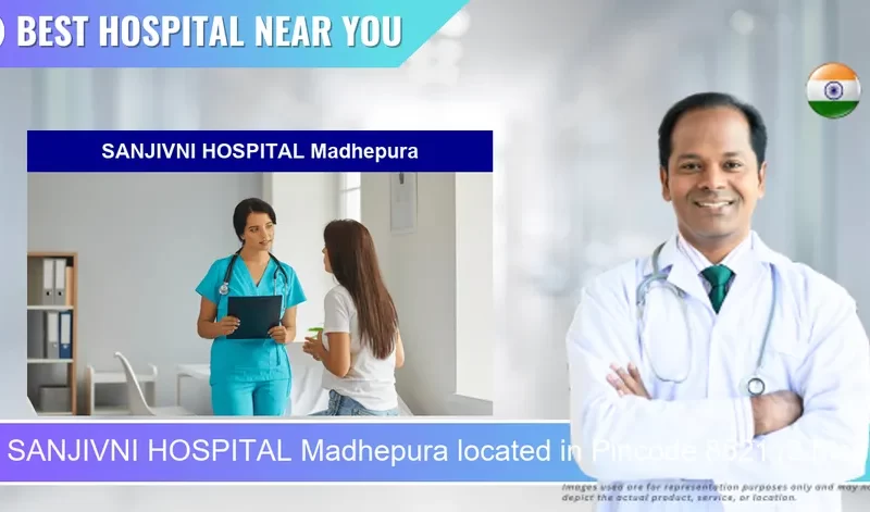 SANJIVNI HOSPITAL Madhepura located in Pincode 852113 Madhepura