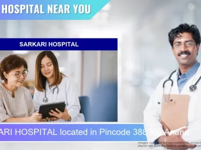 SARKARI HOSPITAL located in Pincode 388365 Anand