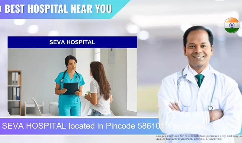 SEVA HOSPITAL located in Pincode 586101 Vijayapura