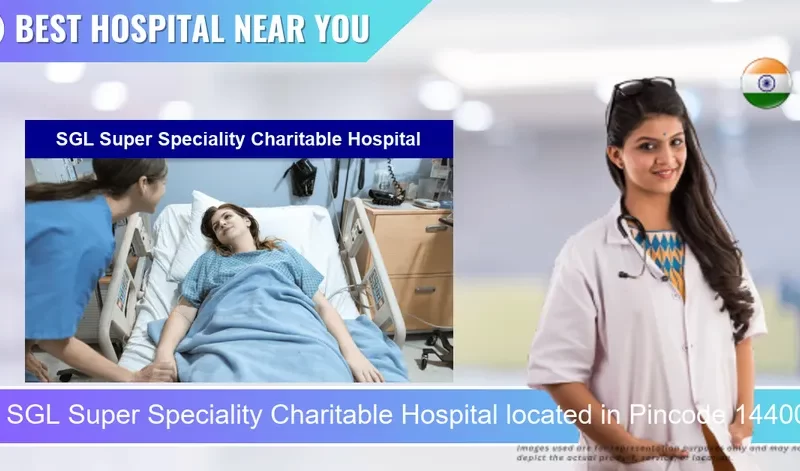 SGL Super Speciality Charitable Hospital located in Pincode 144005 Jalandhar