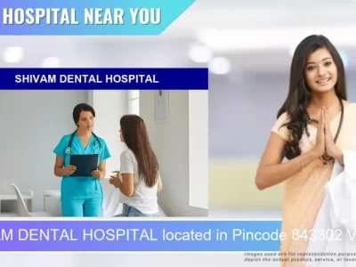 SHIVAM DENTAL HOSPITAL located in Pincode 843302 V SCHOOL ROAD