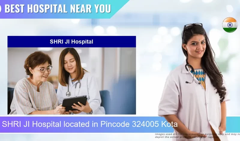 SHRI JI Hospital located in Pincode 324005 Kota