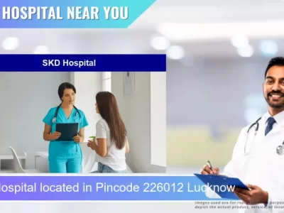 SKD Hospital located in Pincode 226012 Lucknow