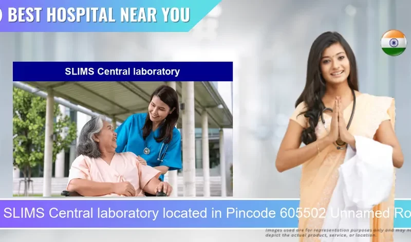 SLIMS Central laboratory located in Pincode 605502 Unnamed Road