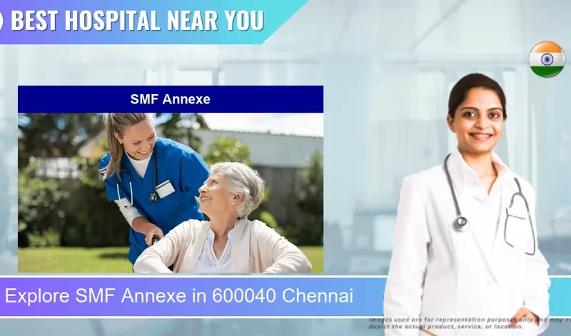 SMF Annexe located in Pincode 600040 Chennai
