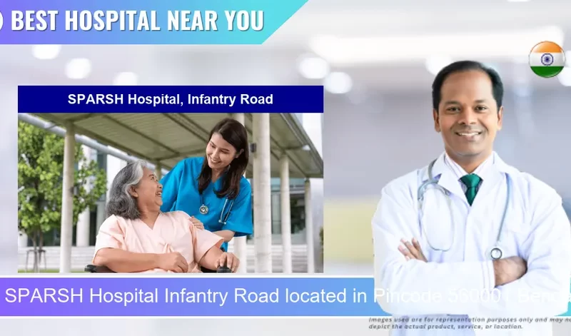 SPARSH Hospital Infantry Road located in Pincode 560001 Bengaluru