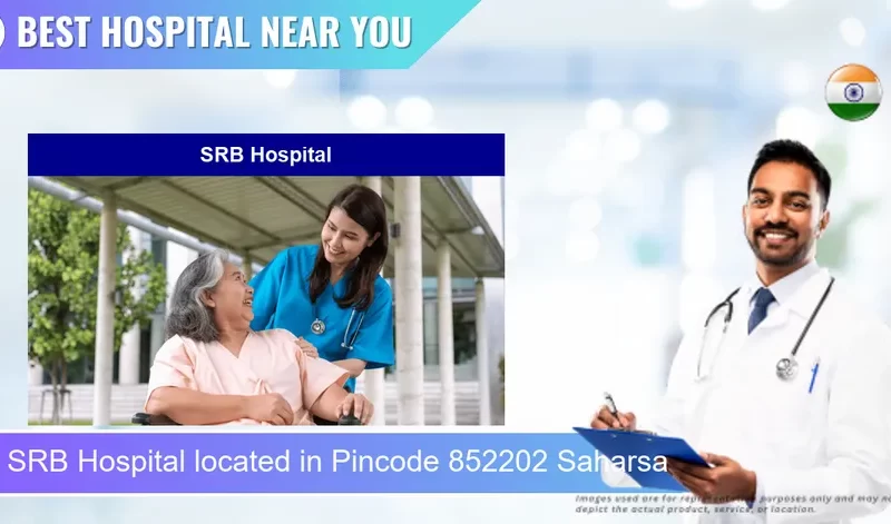 SRB Hospital located in Pincode 852202 Saharsa