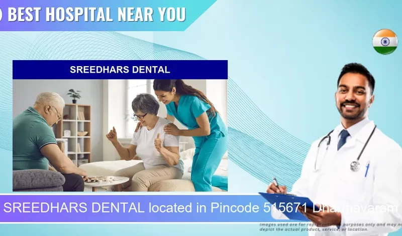 SREEDHARS DENTAL located in Pincode 515671 Dharmavaram