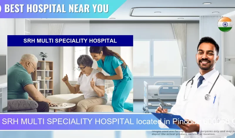SRH MULTI SPECIALITY HOSPITAL located in Pincode 600050 Chennai