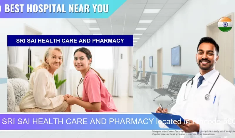 SRI SAI HEALTH CARE AND PHARMACY located in Pincode 560049 Bengaluru