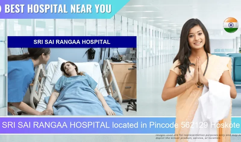 SRI SAI RANGAA HOSPITAL located in Pincode 562129 Hoskote