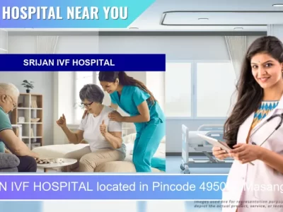 SRIJAN IVF HOSPITAL located in Pincode 495001 Masanganj