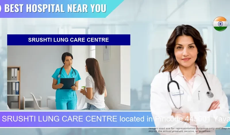 SRUSHTI LUNG CARE CENTRE located in Pincode 445001 Yavatmal