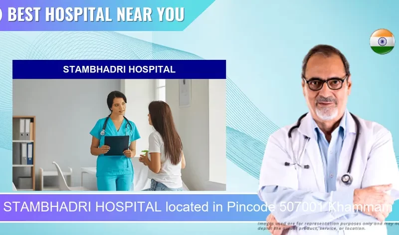STAMBHADRI HOSPITAL located in Pincode 507001 Khammam