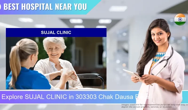SUJAL CLINIC located in Pincode 303303 Chak Dausa Rural