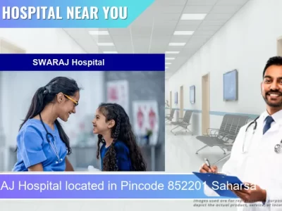SWARAJ Hospital located in Pincode 852201 Saharsa