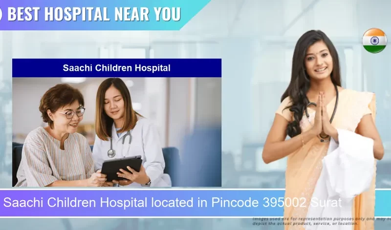 Saachi Children Hospital located in Pincode 395002 Surat