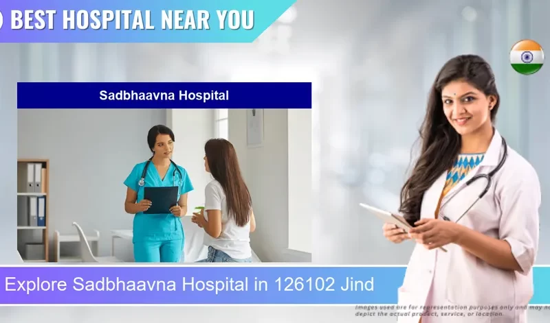 Sadbhaavna Hospital located in Pincode 126102 Jind