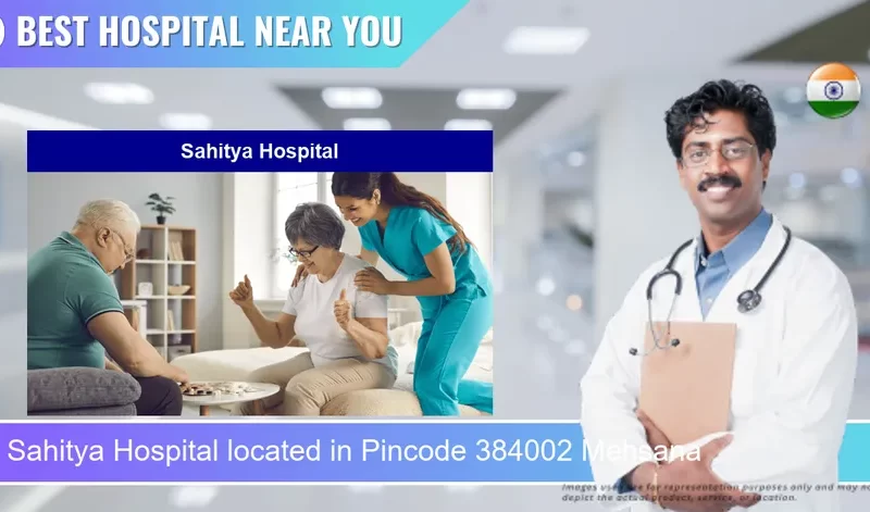 Sahitya Hospital located in Pincode 384002 Mehsana