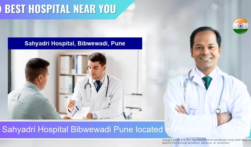 Sahyadri Hospital Bibwewadi Pune located in Pincode 411037 Pune