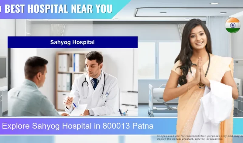 Sahyog Hospital located in Pincode 800013 Patna