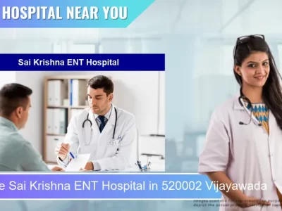 Sai Krishna ENT Hospital located in Pincode 520002 Vijayawada