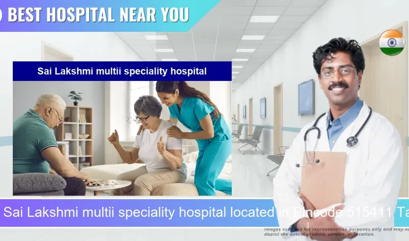 Sai Lakshmi multii speciality hospital located in Pincode 515411 Tadipatri